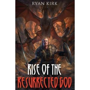 Rise of the Resurrected God -- Kirk